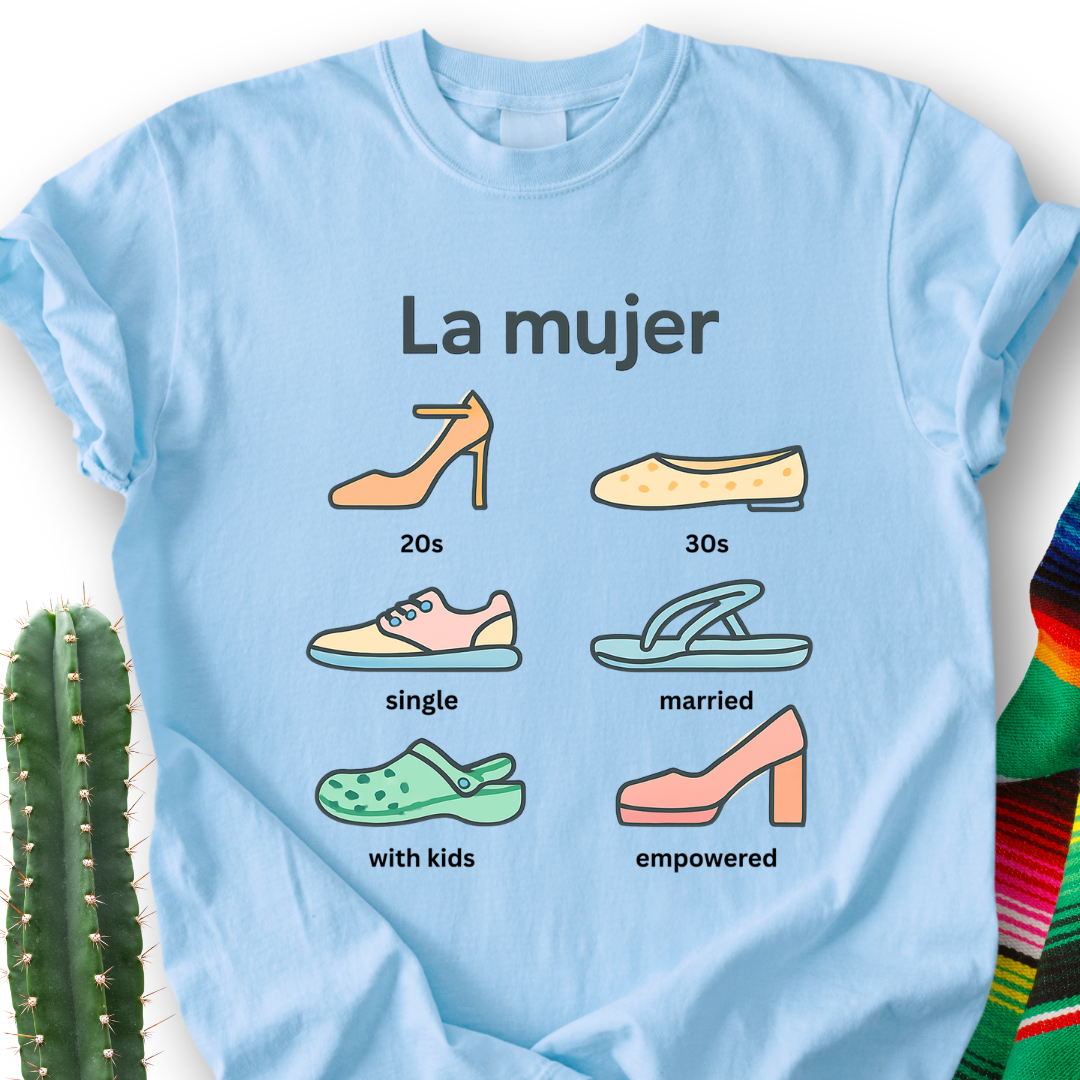 La Mujer Life's Shoes T-Shirt