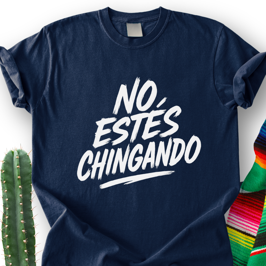 No Estes Chingango! T-shirt