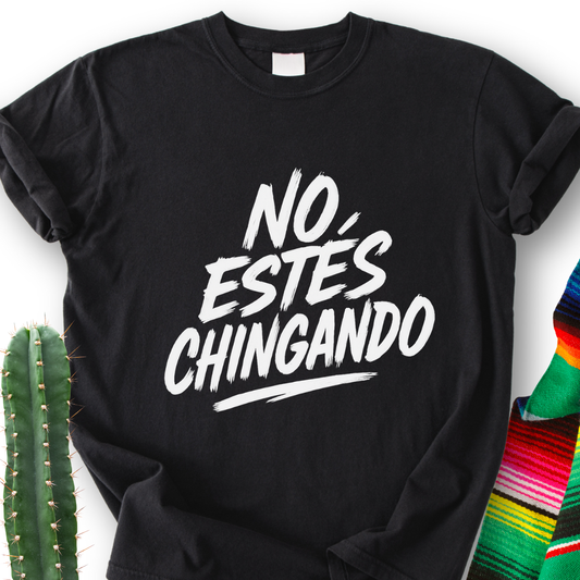 No Estes Chingango! T-shirt