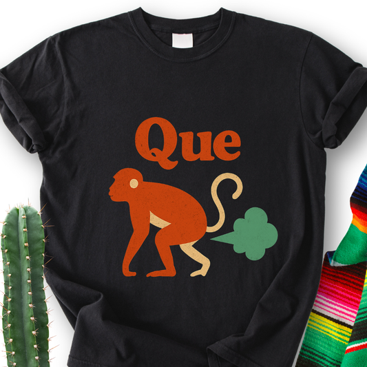 Que Fart, Que Pedo! T-shirt