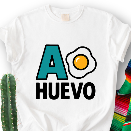 A huevo! Tshirt