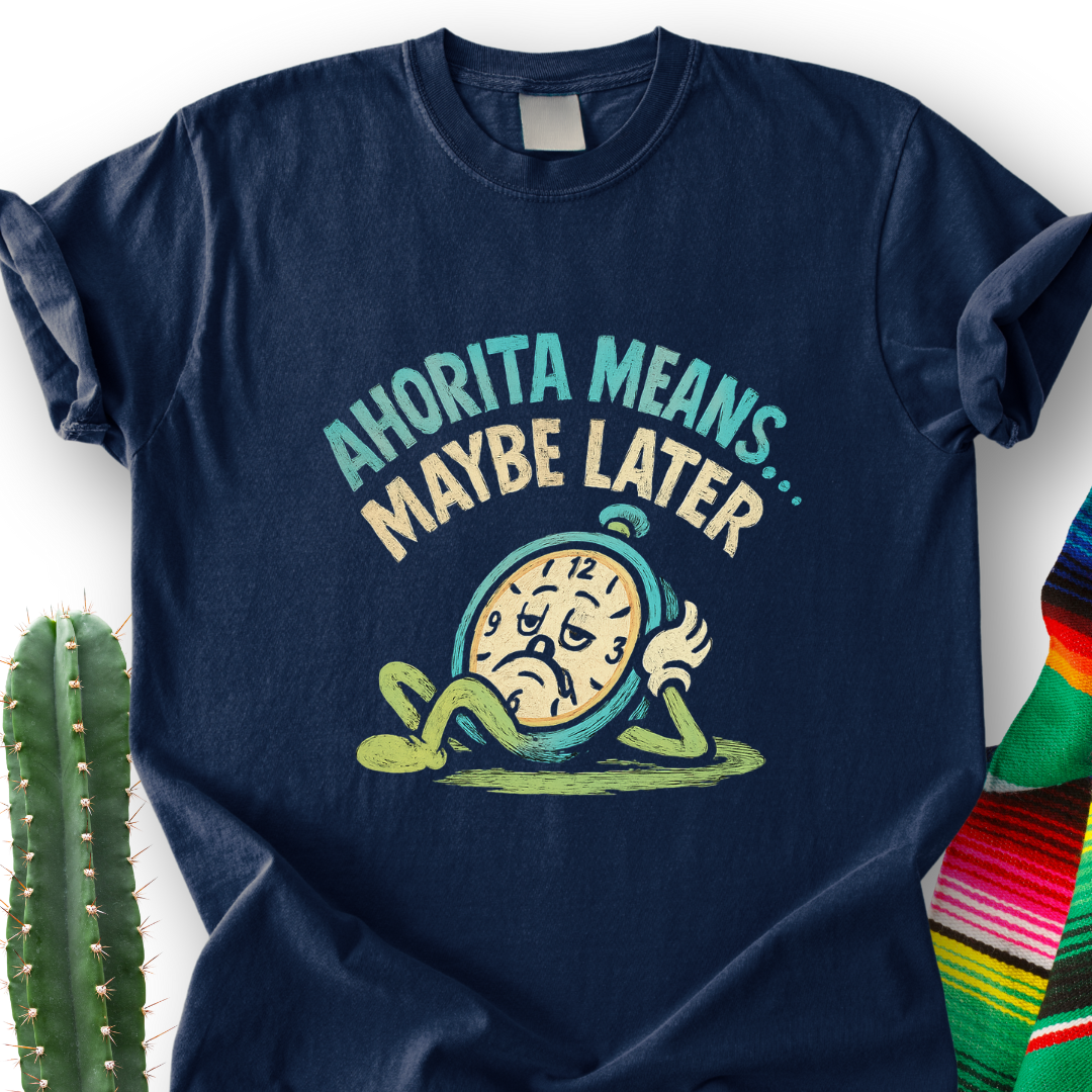 Ahorita means... T-shirt