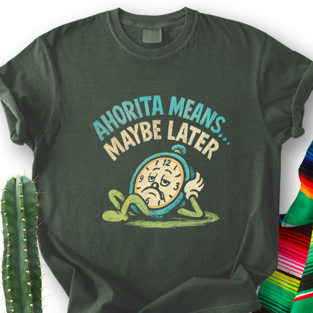 Ahorita means... T-shirt