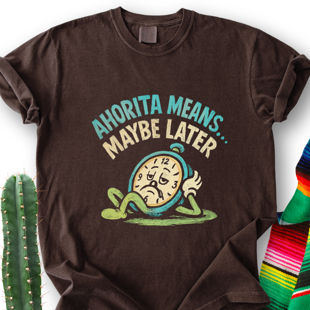 Ahorita means... T-shirt