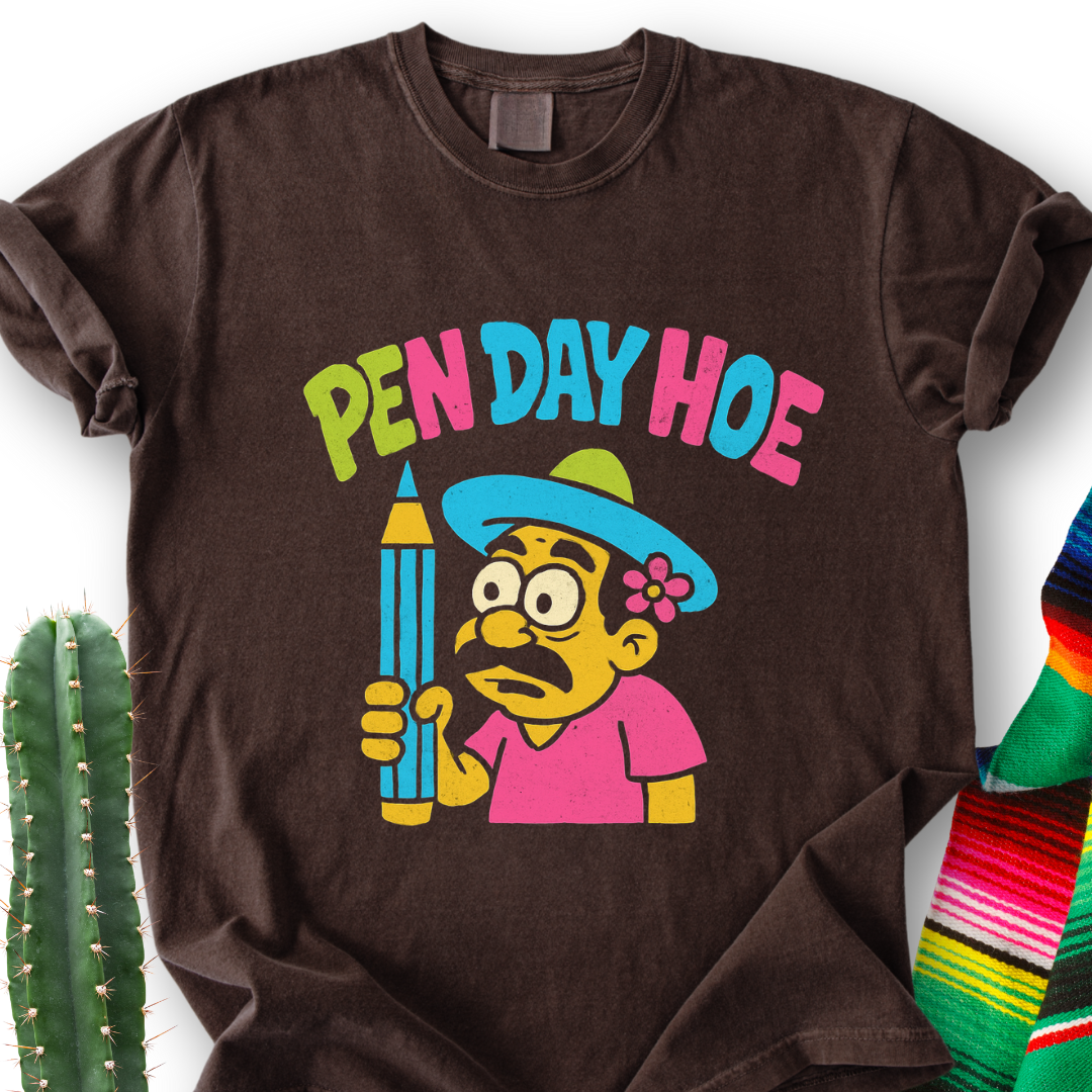 Pen-Day-Hoe T-Shirt