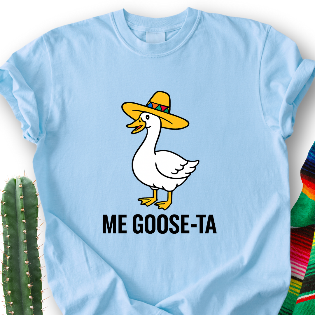 Me GooseTA  T-Shirt