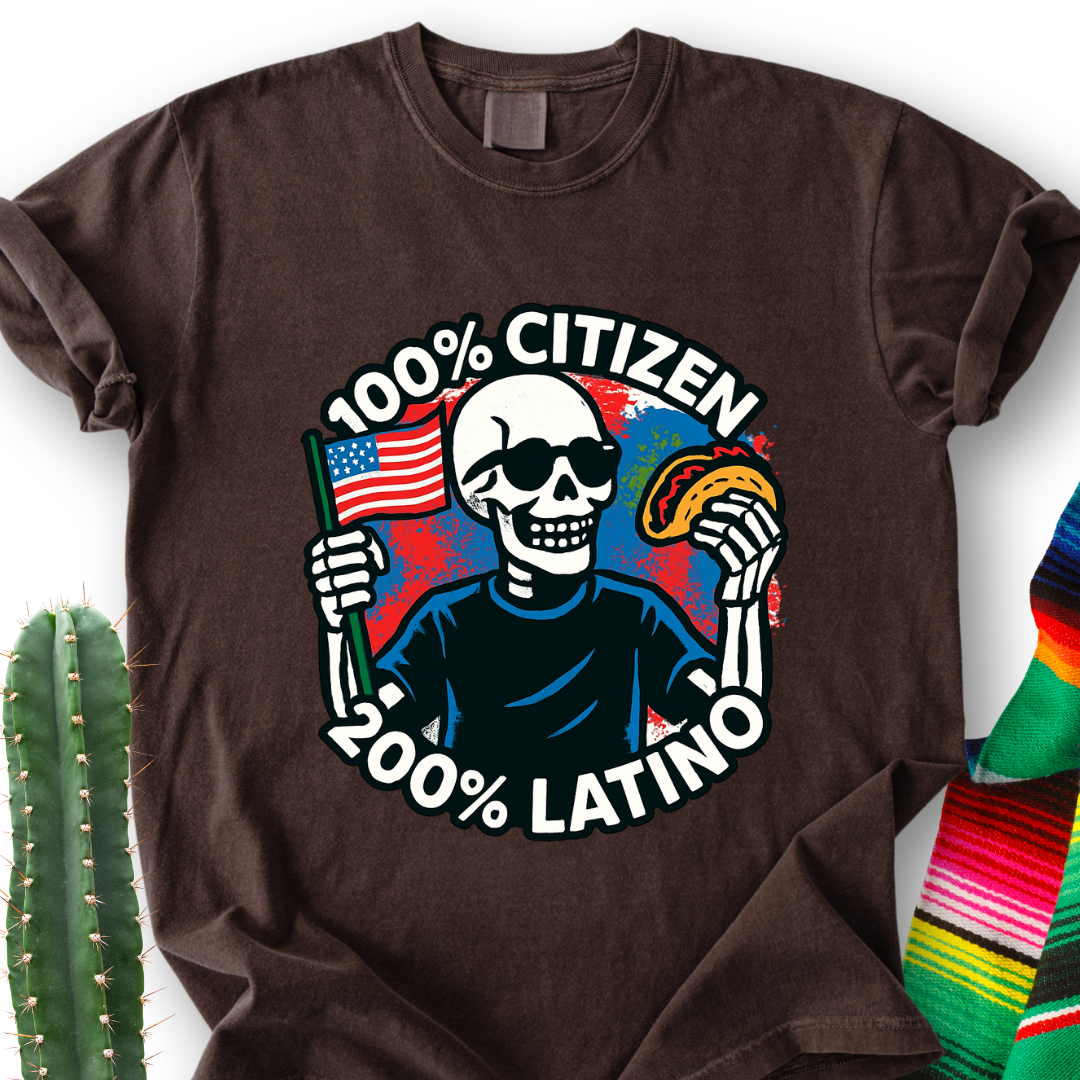 100% Citizen 200% Latino T-Shirt