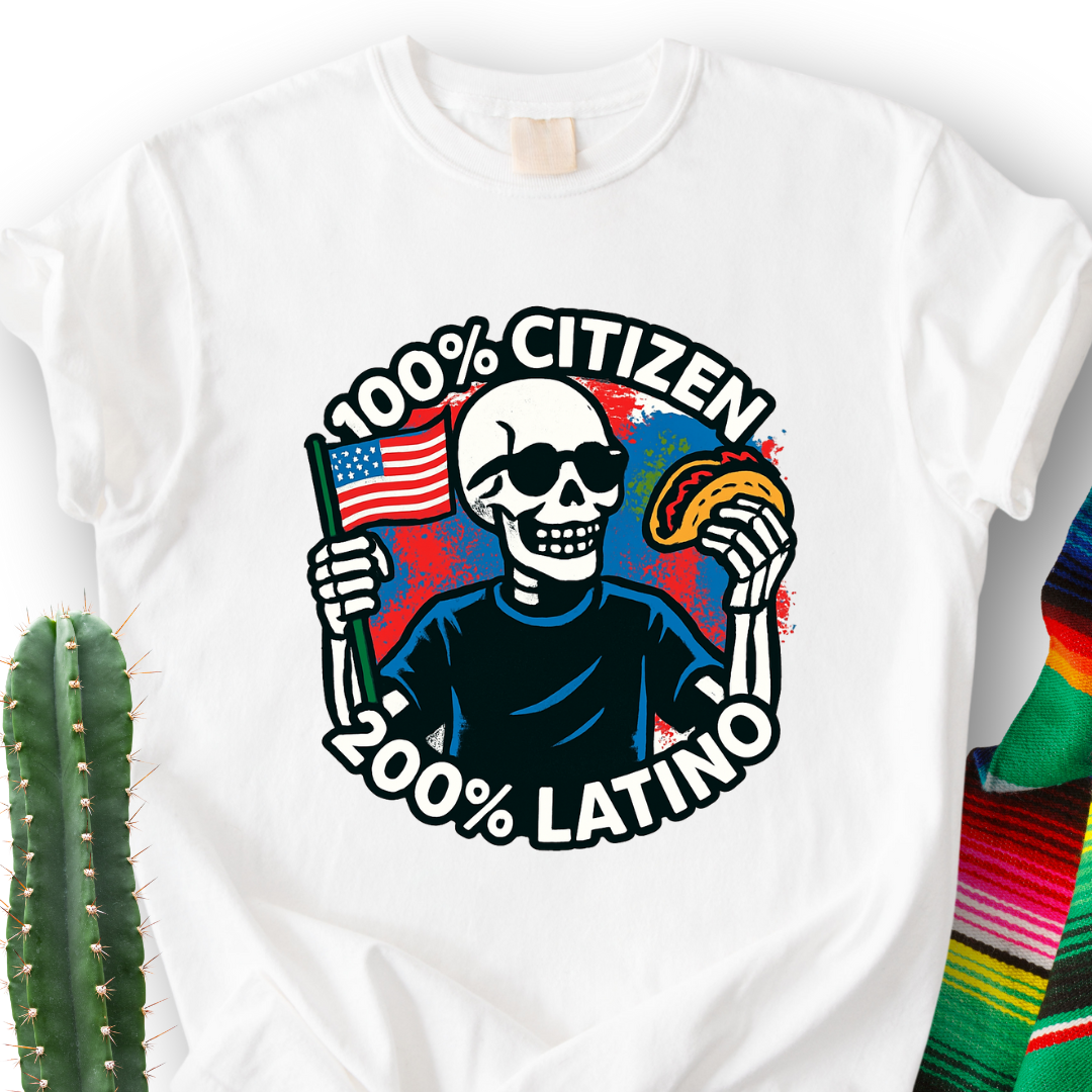 100% Citizen 200% Latino T-Shirt