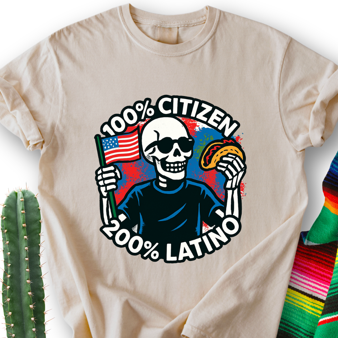 100% Citizen 200% Latino T-Shirt