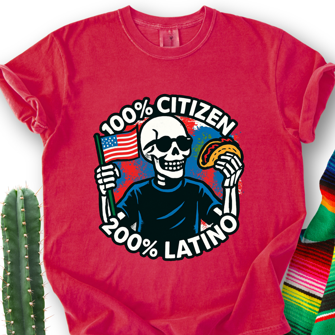 100% Citizen 200% Latino T-Shirt