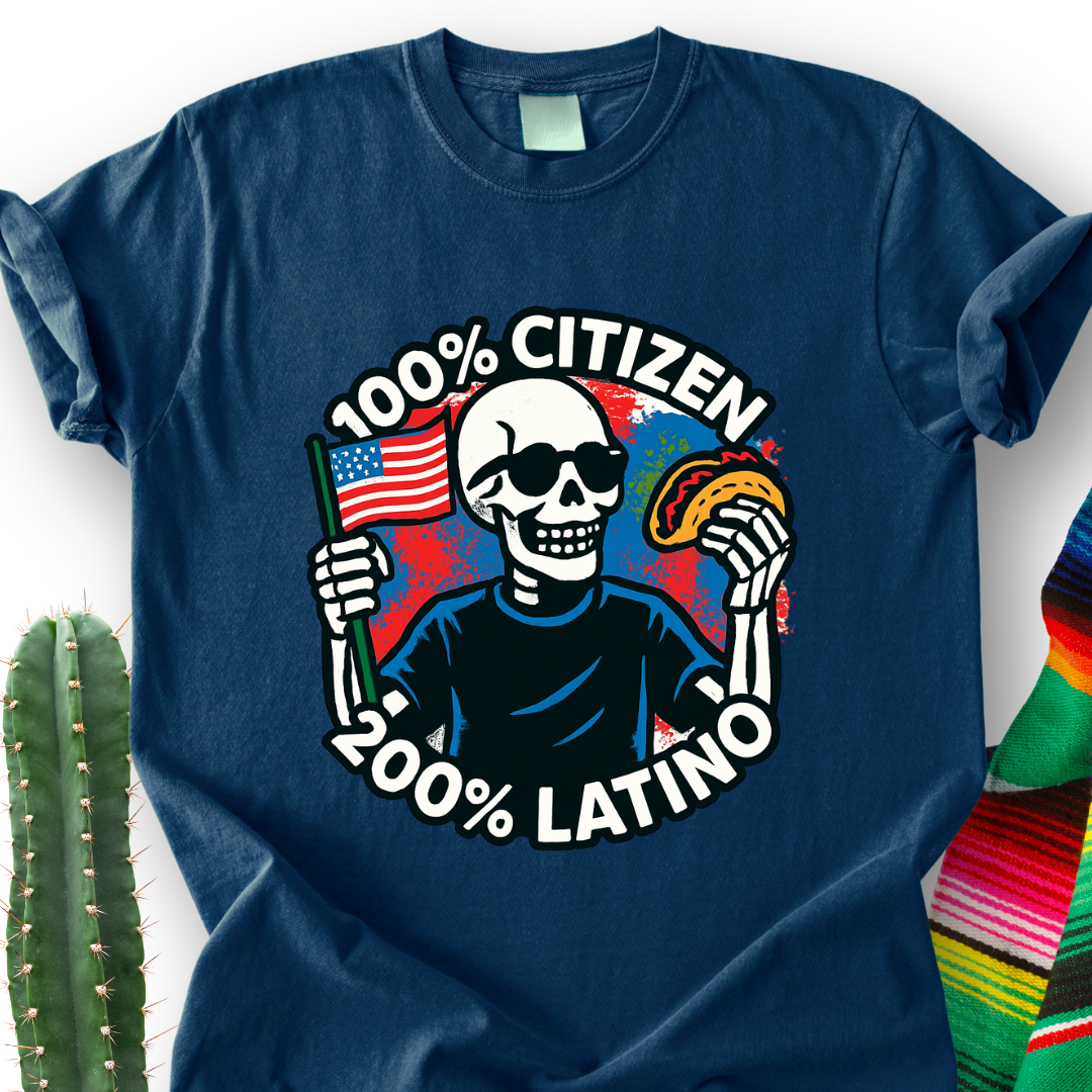 100% Citizen 200% Latino T-Shirt