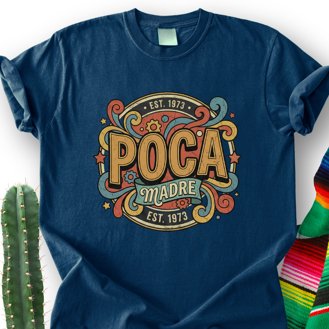 Poca Madre T-shirt