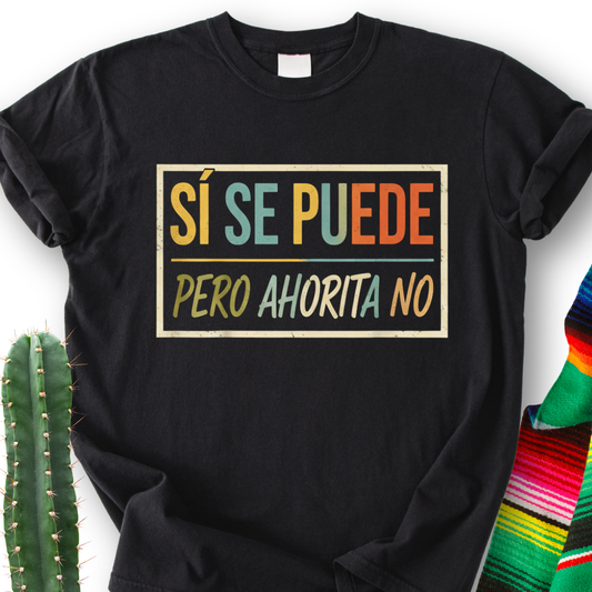 Si Se Puede T-shirt