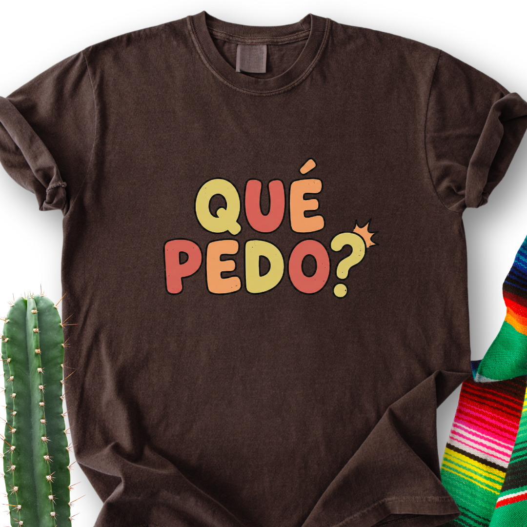 Que pedo T-shirt