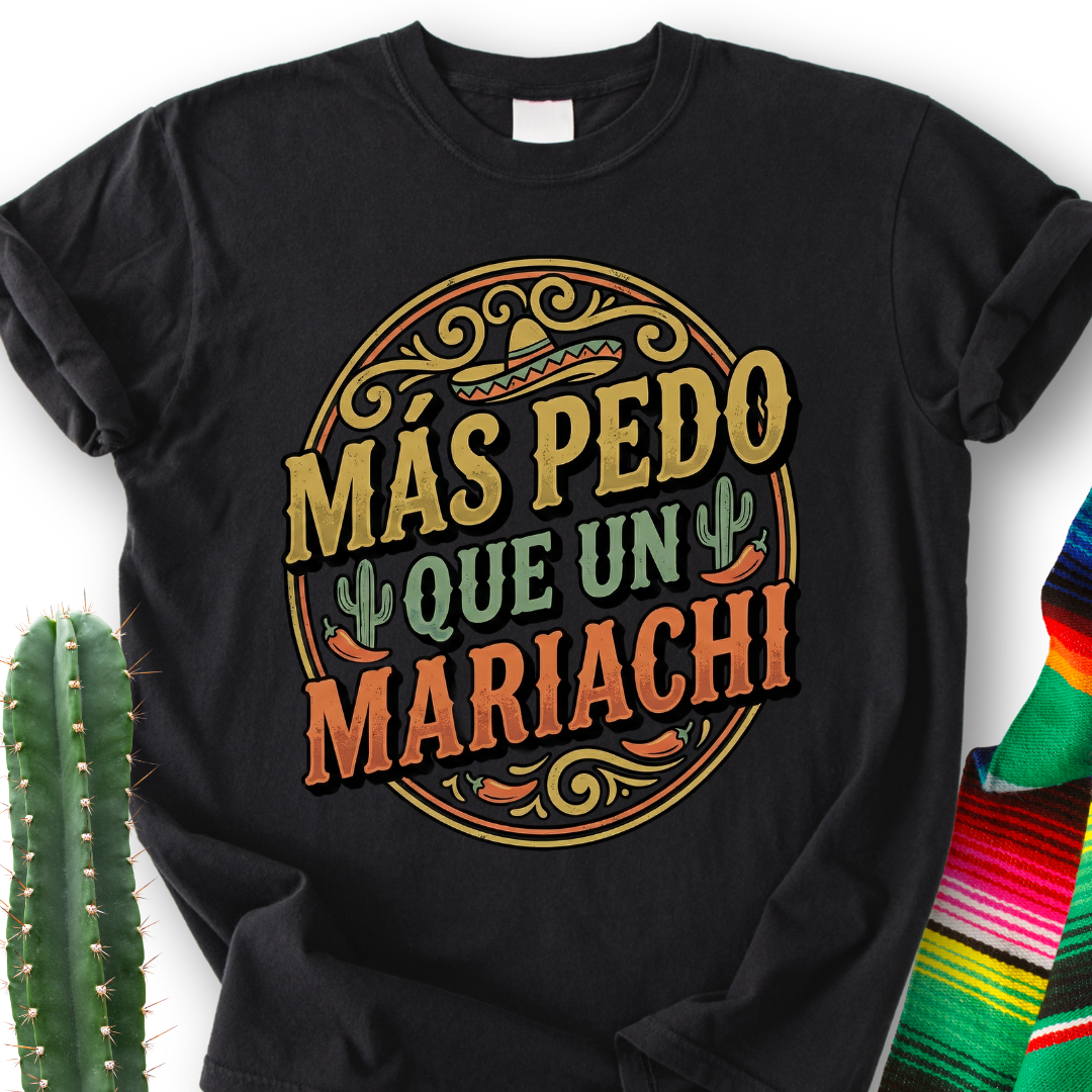 Más Pedo que un Mariachi T-shirt