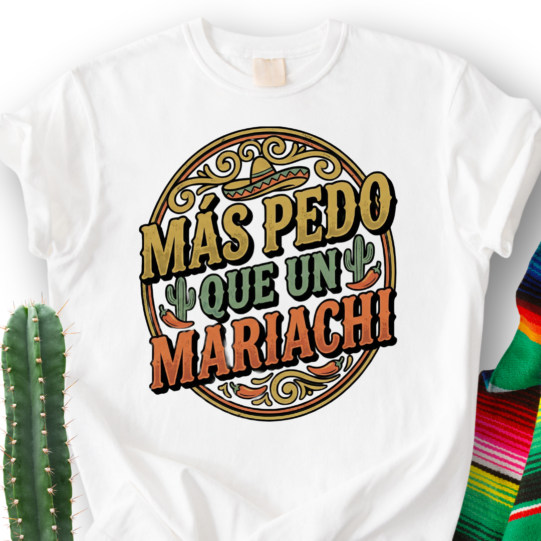 Más Pedo que un Mariachi T-shirt