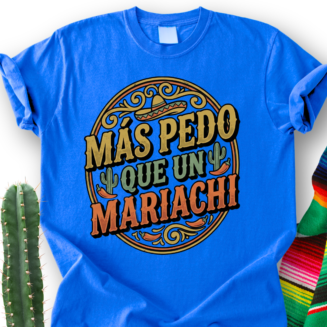 Más Pedo que un Mariachi T-shirt
