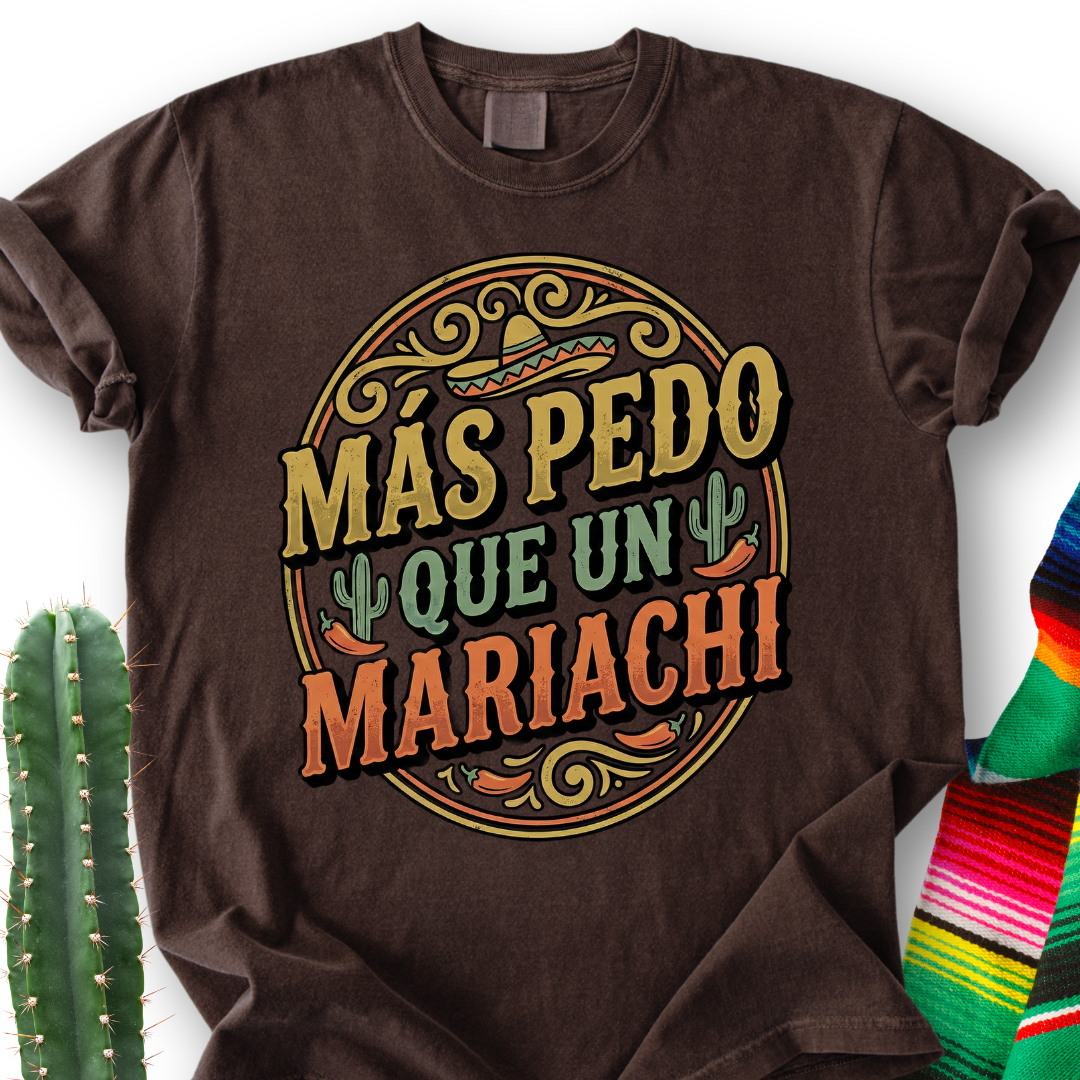 Más Pedo que un Mariachi T-shirt