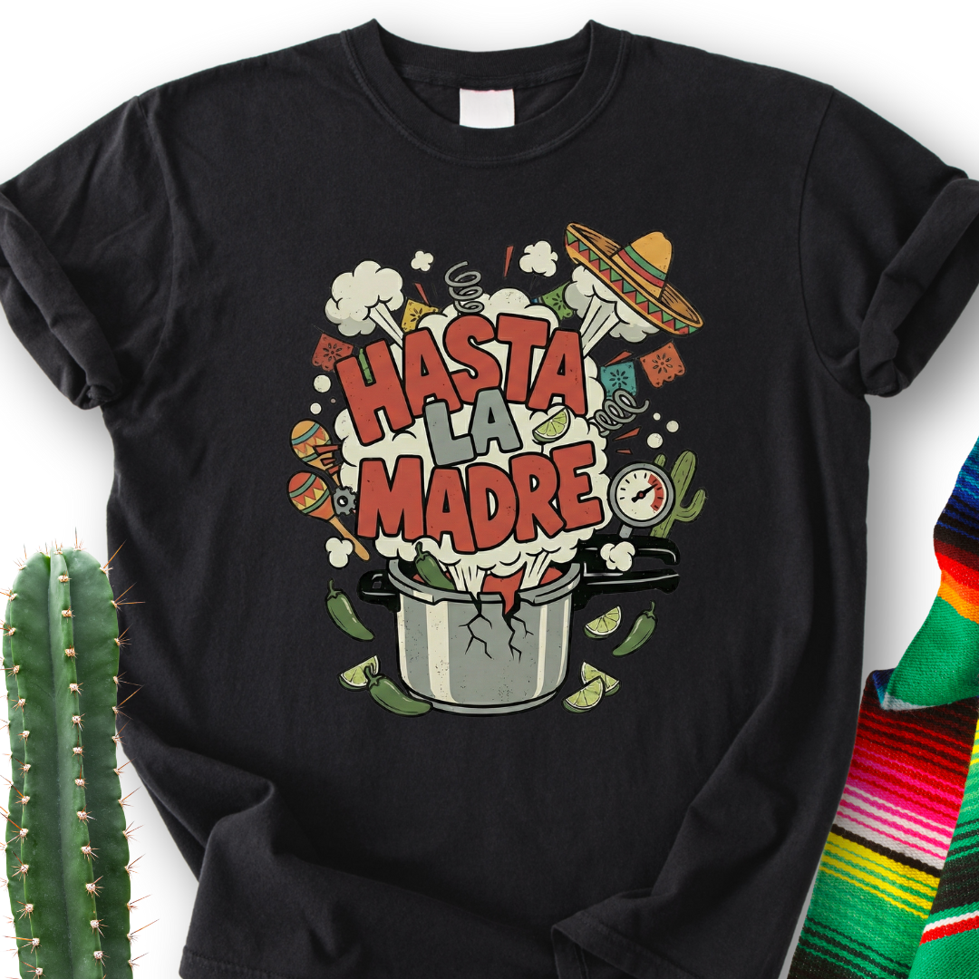Hasta la Mother T-shirt