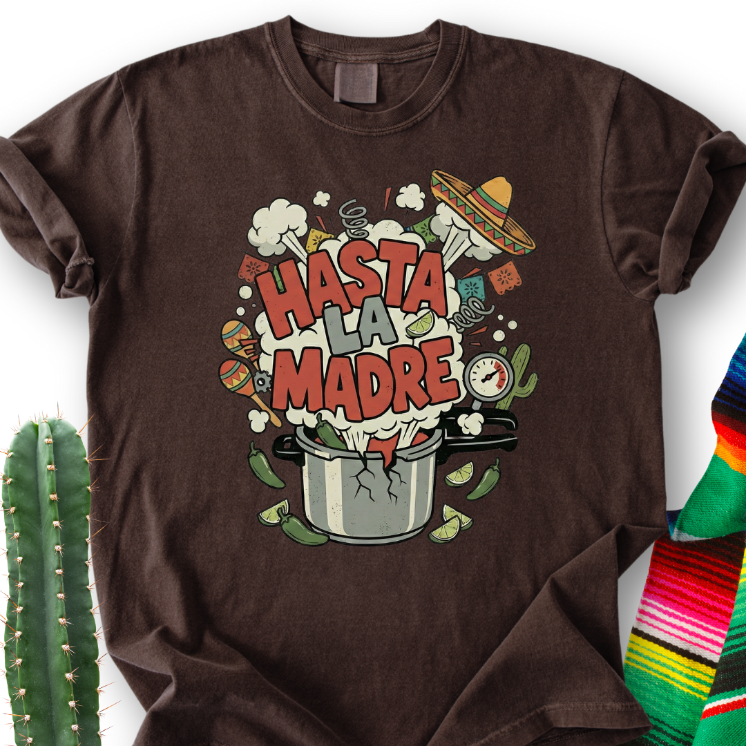 Hasta la Mother T-shirt