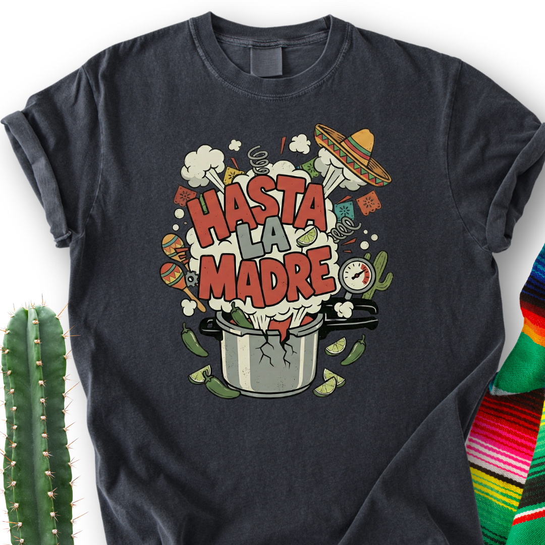 Hasta la Mother T-shirt