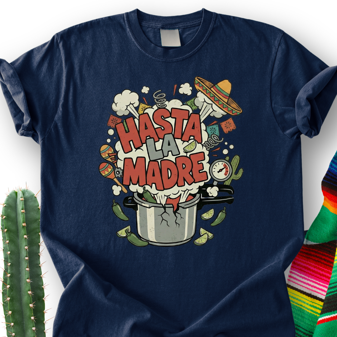 Hasta la Mother T-shirt