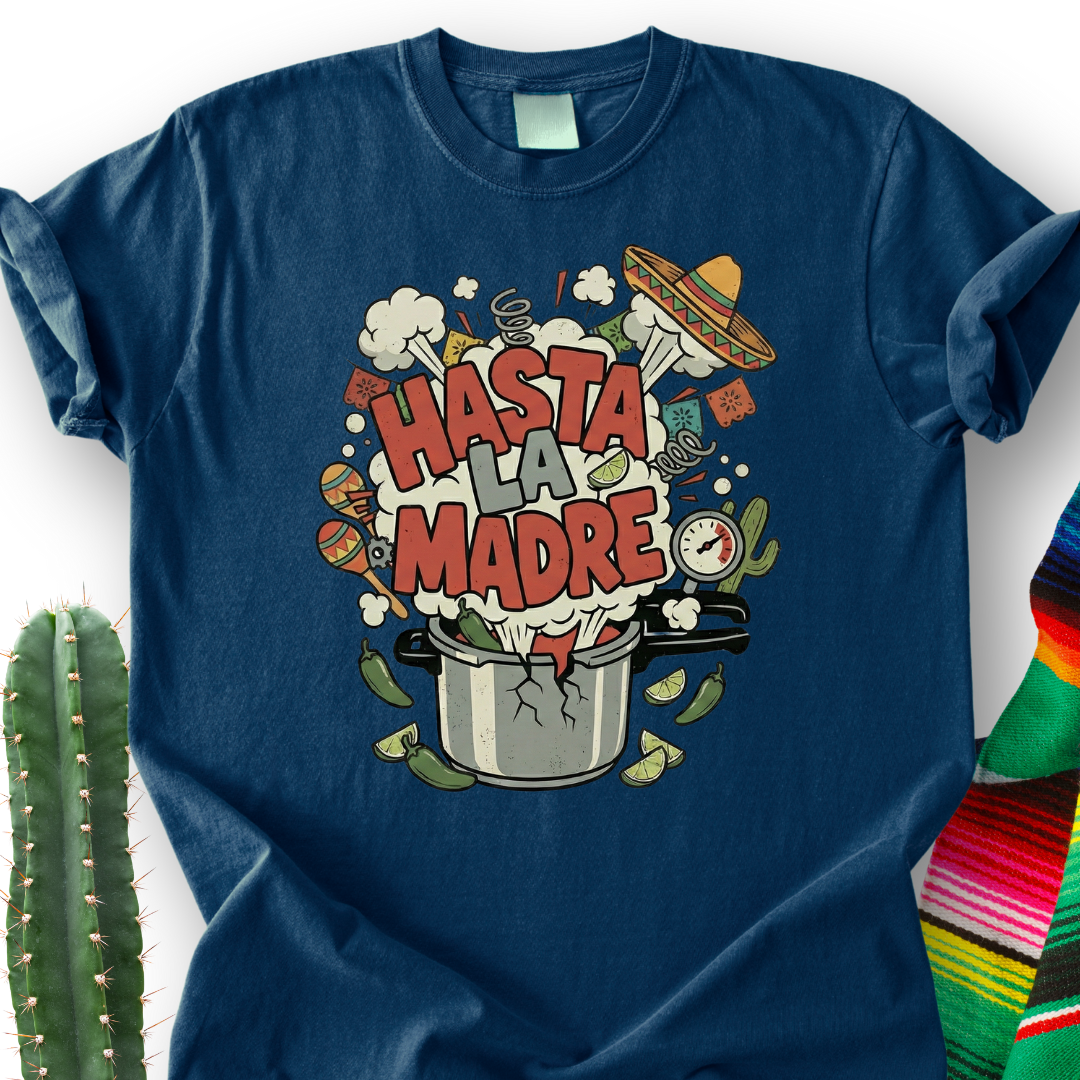 Hasta la Mother T-shirt