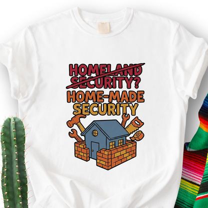 Home MADE Security T-Shirt