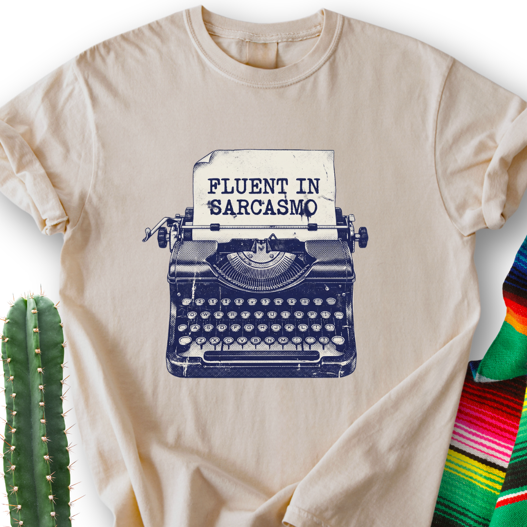 Fluent in Sarcasmo T-shirt