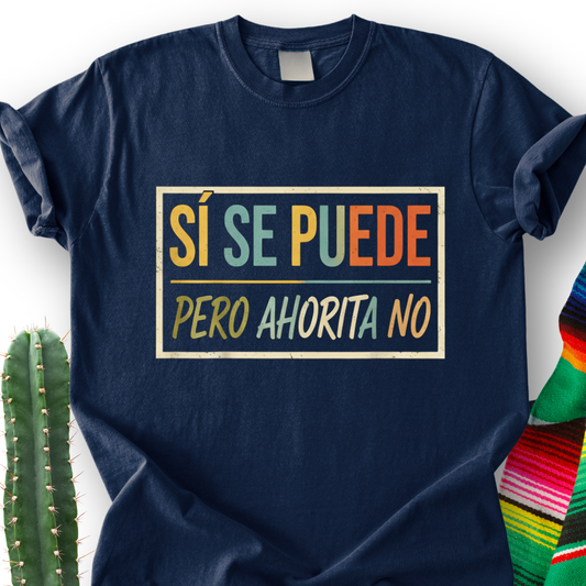 Si Se Puede T-shirt
